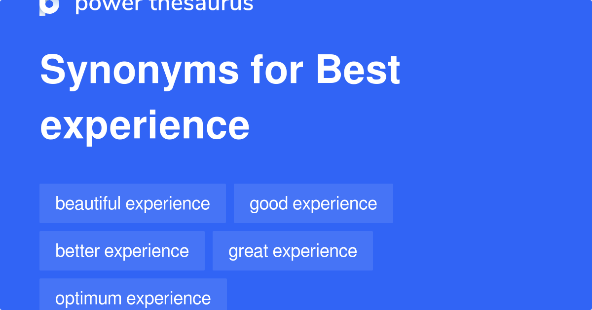 best-experience-synonyms-52-words-and-phrases-for-best-experience