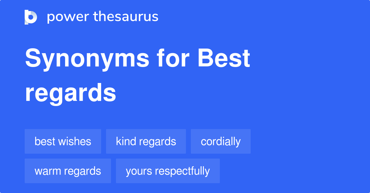 Best Regards Synonyms 266 Words And Phrases For Best Regards