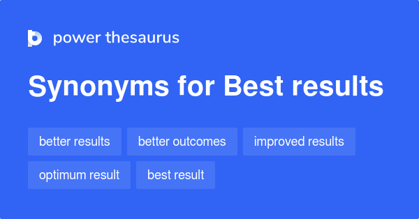 best-results-synonyms-51-words-and-phrases-for-best-results