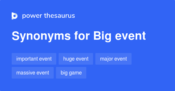 big-event-synonyms-216-words-and-phrases-for-big-event