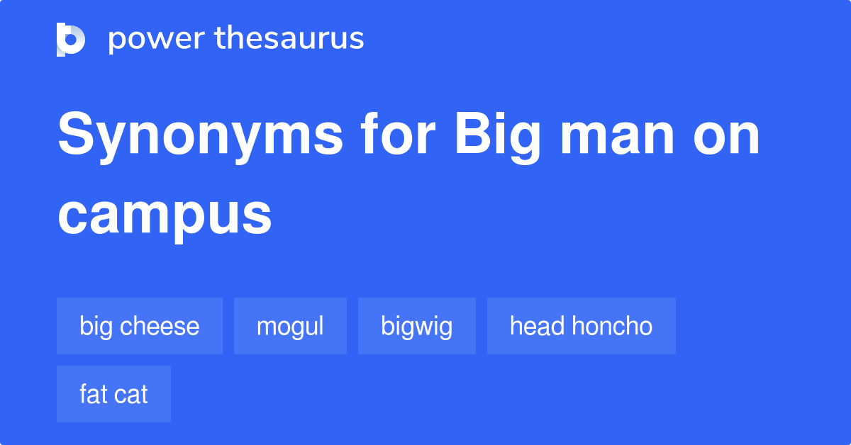 Big Man On Campus synonyms 58 Words and Phrases for Big Man On