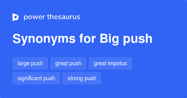 big-push-synonyms-77-words-and-phrases-for-big-push