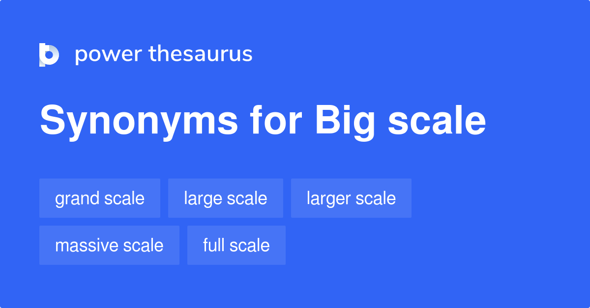 big-scale-synonyms-27-words-and-phrases-for-big-scale