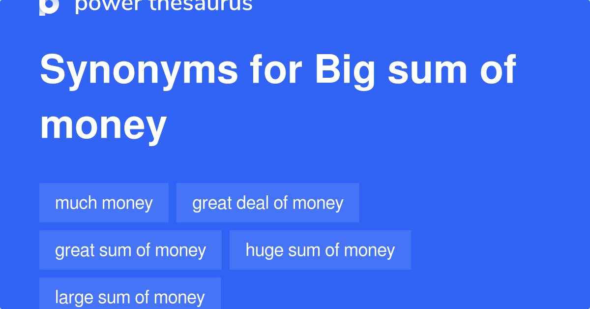 big-sum-of-money-synonyms-67-words-and-phrases-for-big-sum-of-money