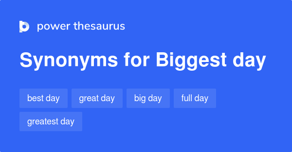 biggest-day-synonyms-36-words-and-phrases-for-biggest-day