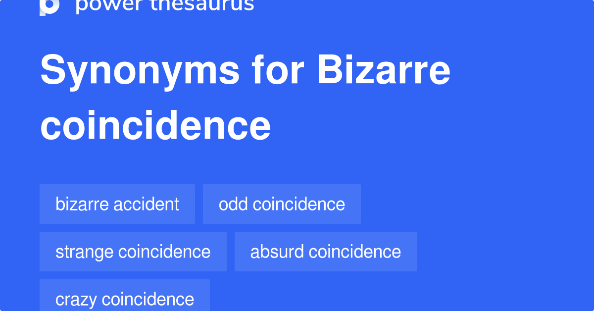 bizarre-coincidence-synonyms-37-words-and-phrases-for-bizarre-coincidence