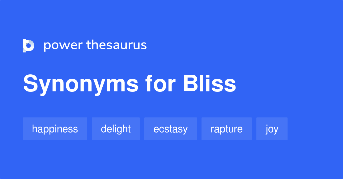 Bliss synonyms - 1 477 Words and Phrases for Bliss