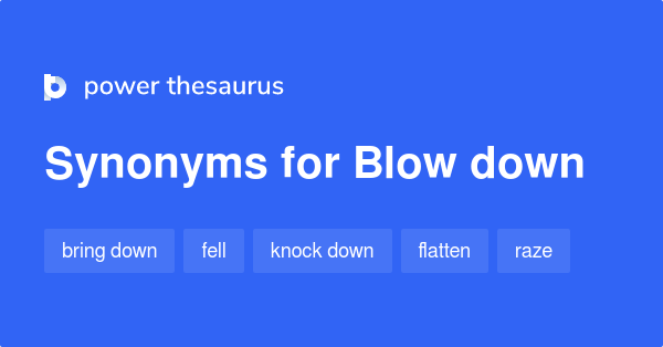 blow-down-synonyms-137-words-and-phrases-for-blow-down