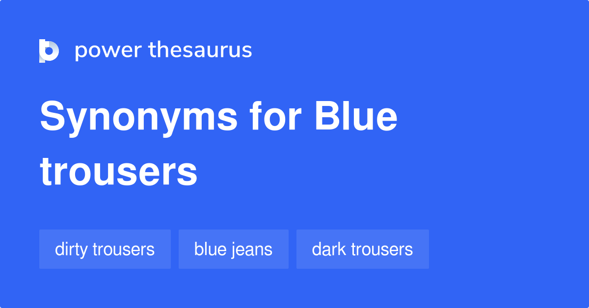 blue trousers synonyms 2