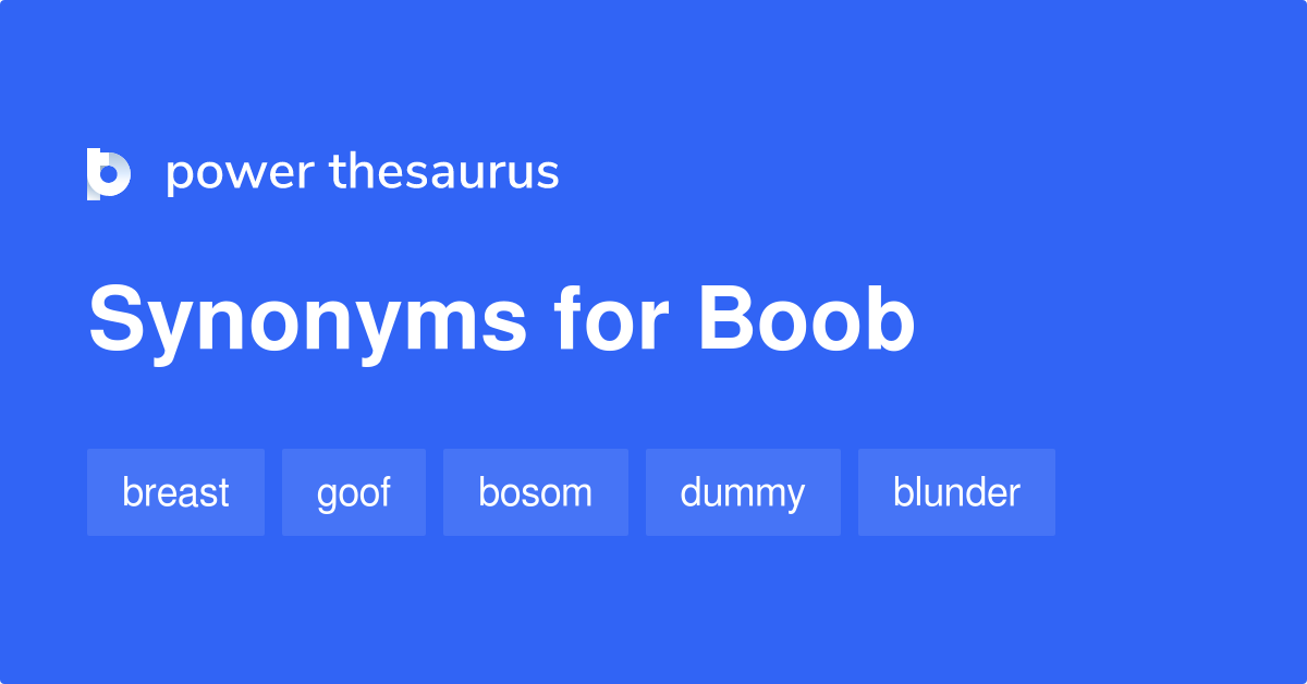 Boob synonyms - 1 008 Words and Phrases for Boob