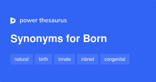 38-noun-synonyms-for-born