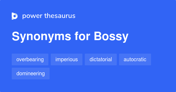 Bossy Synonyms 