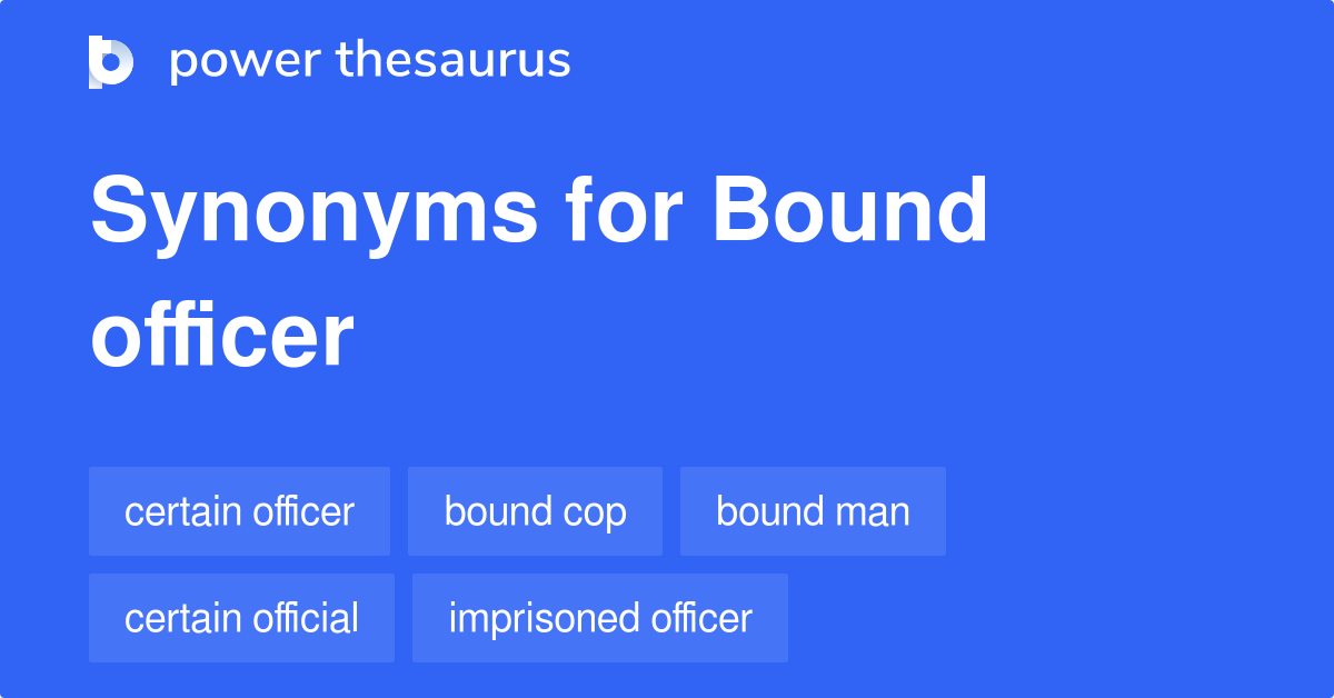 bound-officer-synonyms-9-words-and-phrases-for-bound-officer