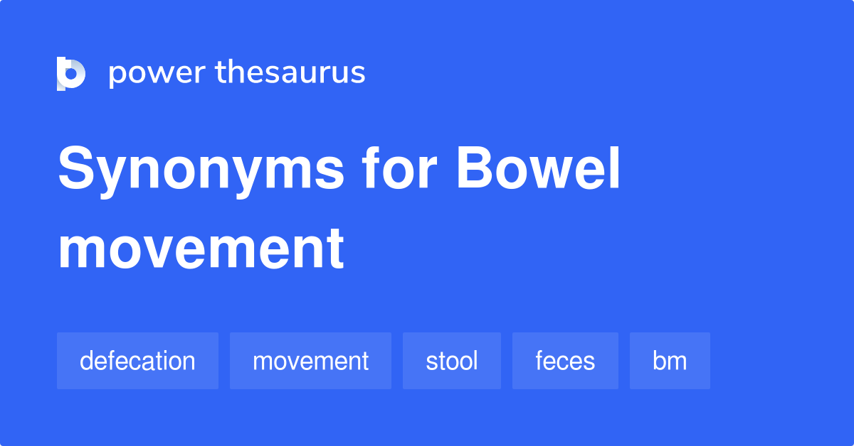 Bowel Movement synonyms - 168 Words and Phrases for Bowel Movement