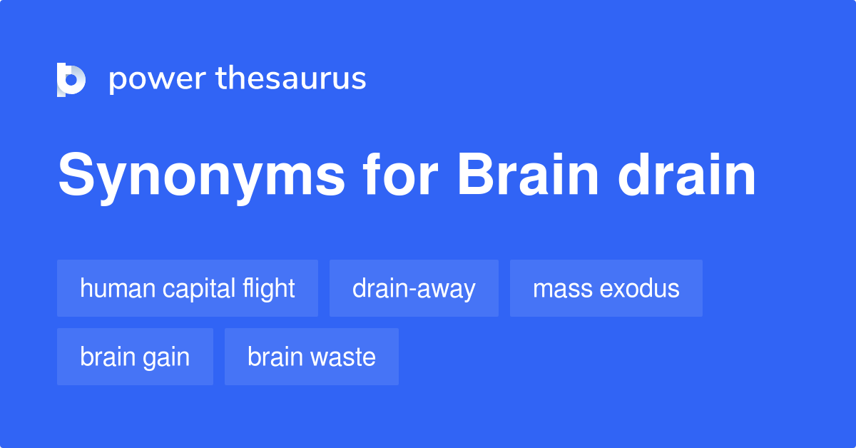 Brain Drain synonyms 171 Words and Phrases for Brain Drain