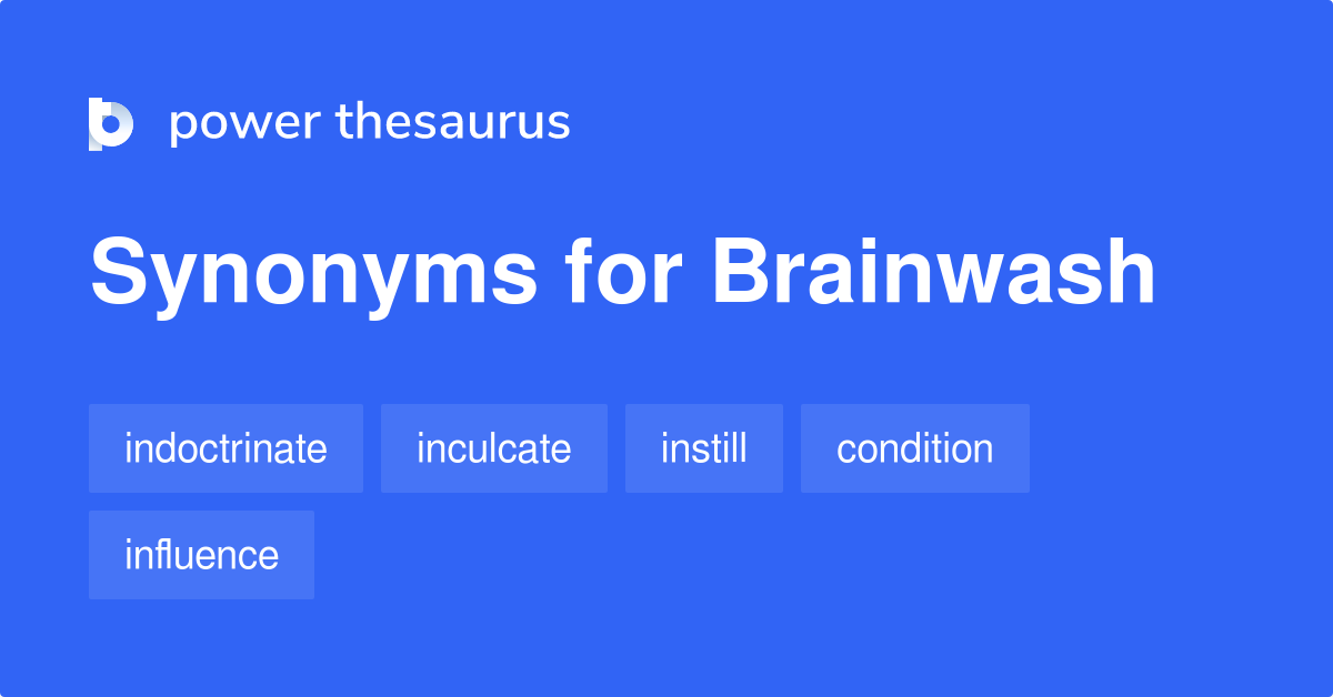 Brainwash synonyms - 533 Words and Phrases for Brainwash brainwash adjective synonyms