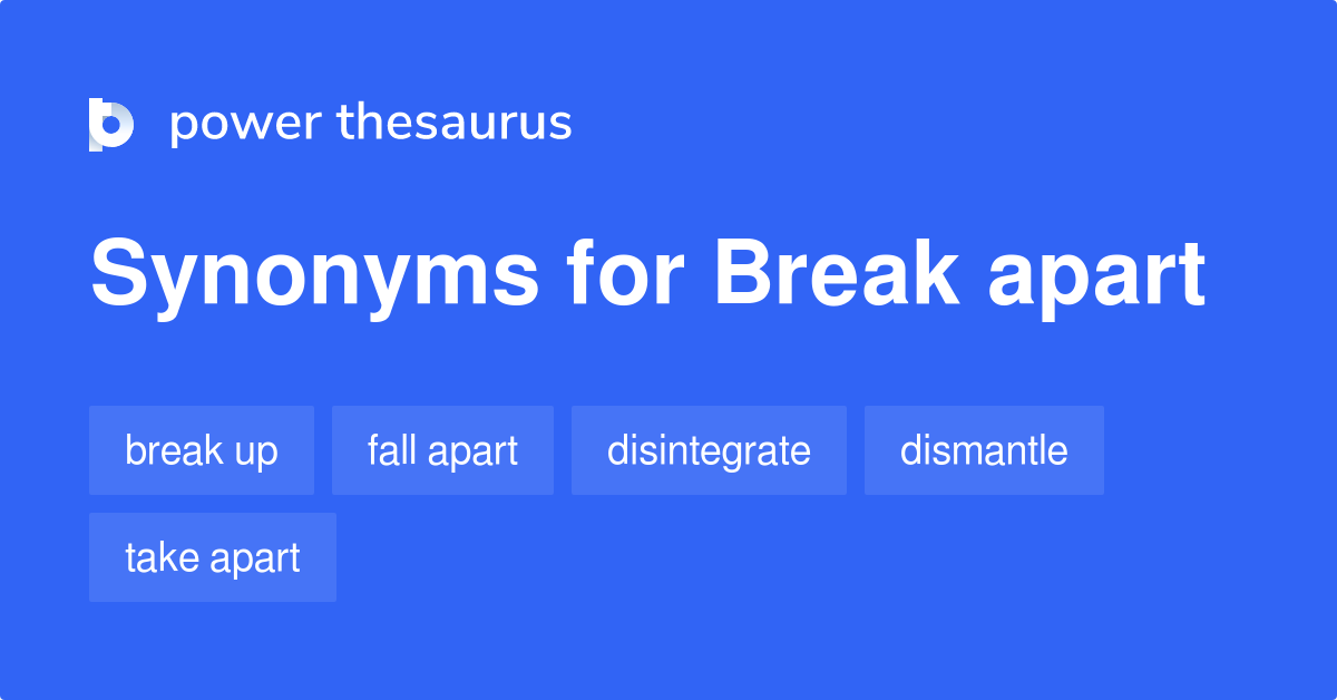 Break Apart Synonyms And Antonyms