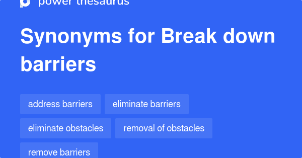 break-down-barriers-synonyms-173-words-and-phrases-for-break-down-barriers