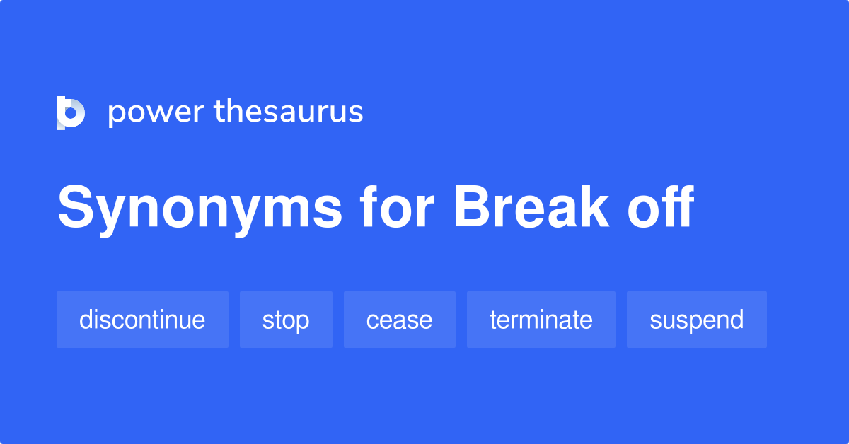 break-off-synonyms-1-091-words-and-phrases-for-break-off