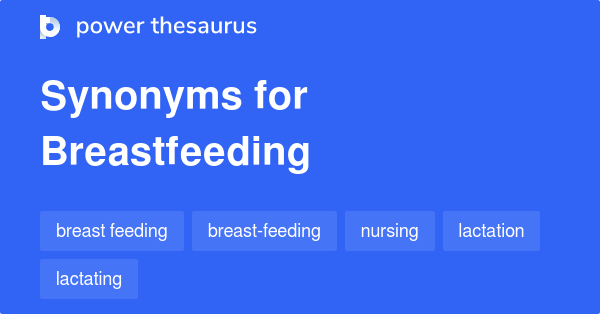Breastfeeding synonyms - 193 Words and Phrases for Breastfeeding