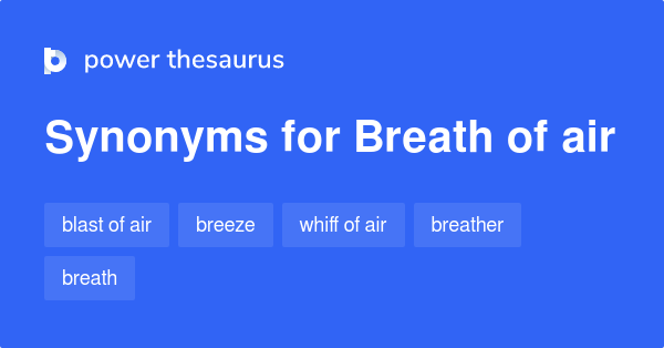 breath-of-air-synonyms-134-words-and-phrases-for-breath-of-air