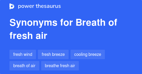 breath-of-fresh-air-synonyms-108-words-and-phrases-for-breath-of