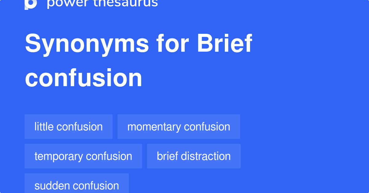 Brief Confusion synonyms - 13 Words and Phrases for Brief Confusion