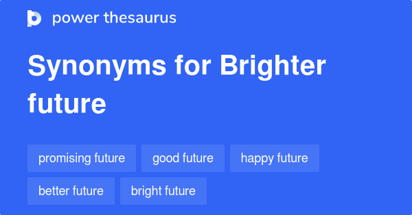 Bright Future Synonyms In English