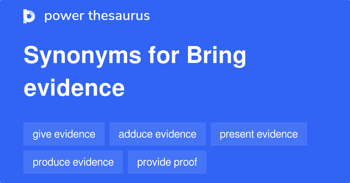 bring-evidence-synonyms-20-words-and-phrases-for-bring-evidence