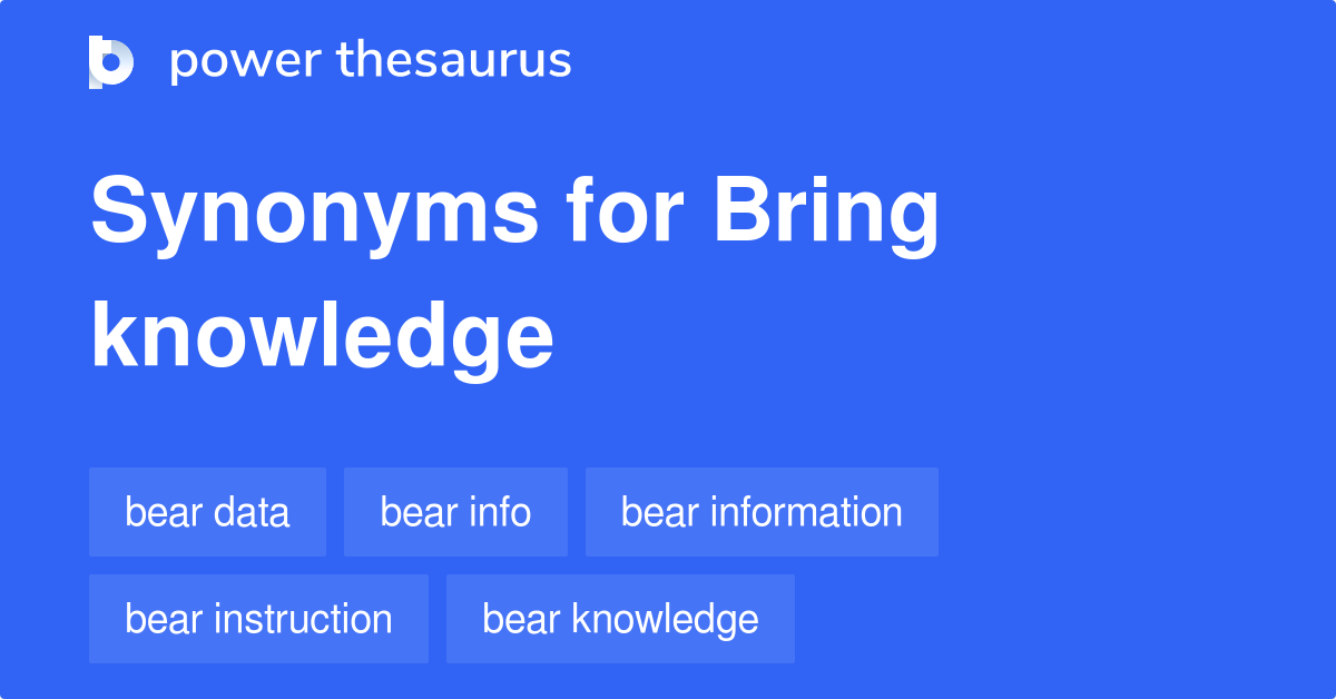 bring-knowledge-synonyms-76-words-and-phrases-for-bring-knowledge