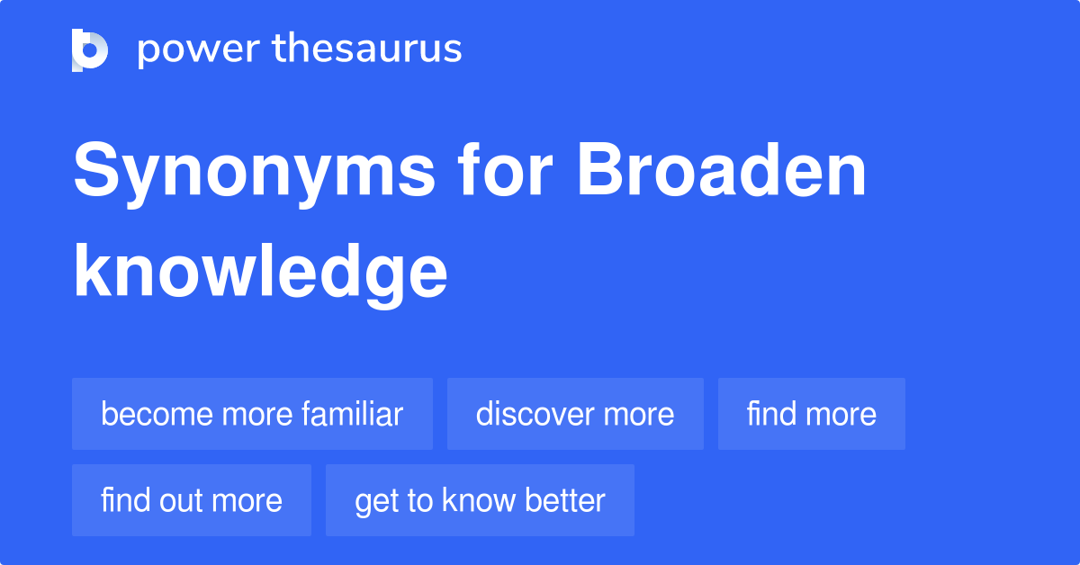 broaden-knowledge-synonyms-145-words-and-phrases-for-broaden-knowledge