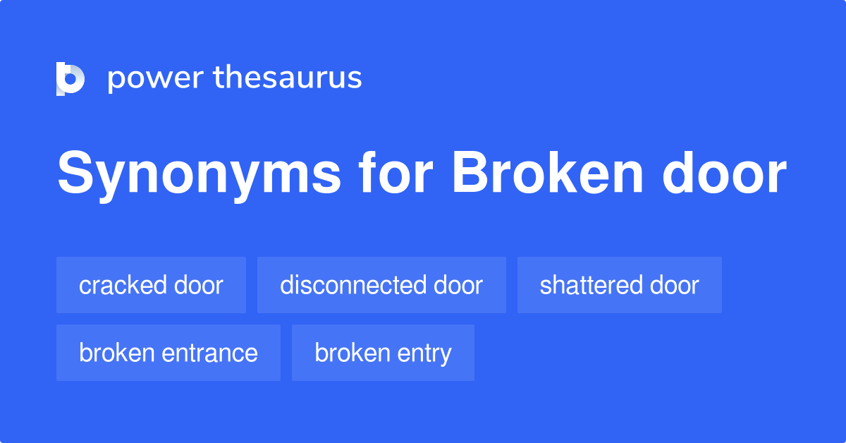 Broken Door synonyms 51 Words and Phrases for Broken Door