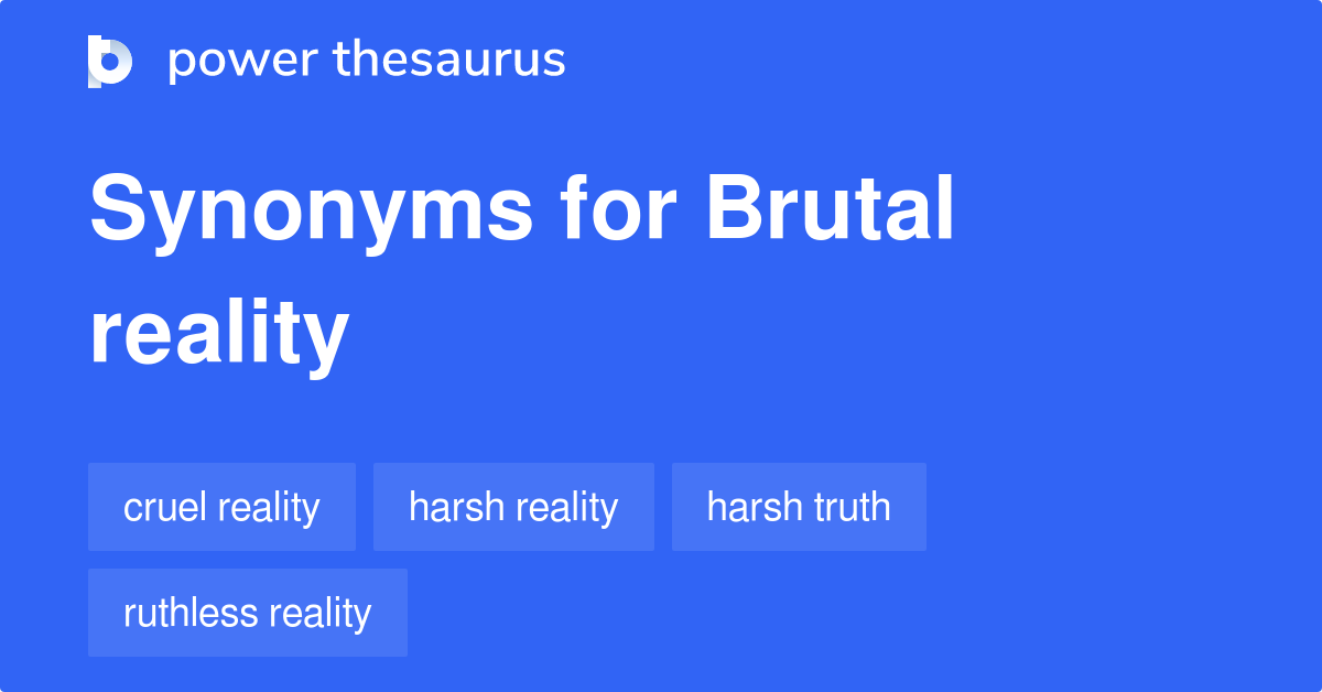 brutal-reality-synonyms-127-words-and-phrases-for-brutal-reality