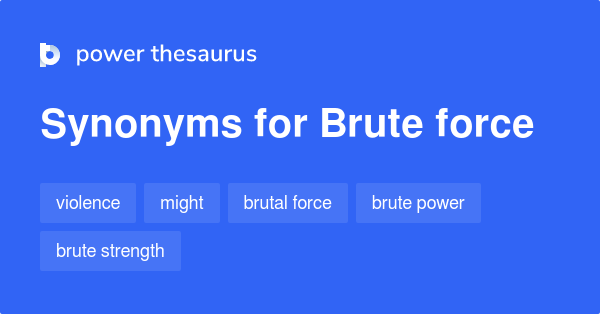 brute-force-synonyms-521-words-and-phrases-for-brute-force