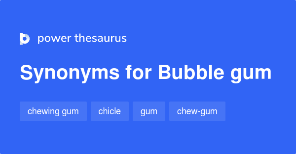 bubble-gum-synonyms-113-words-and-phrases-for-bubble-gum