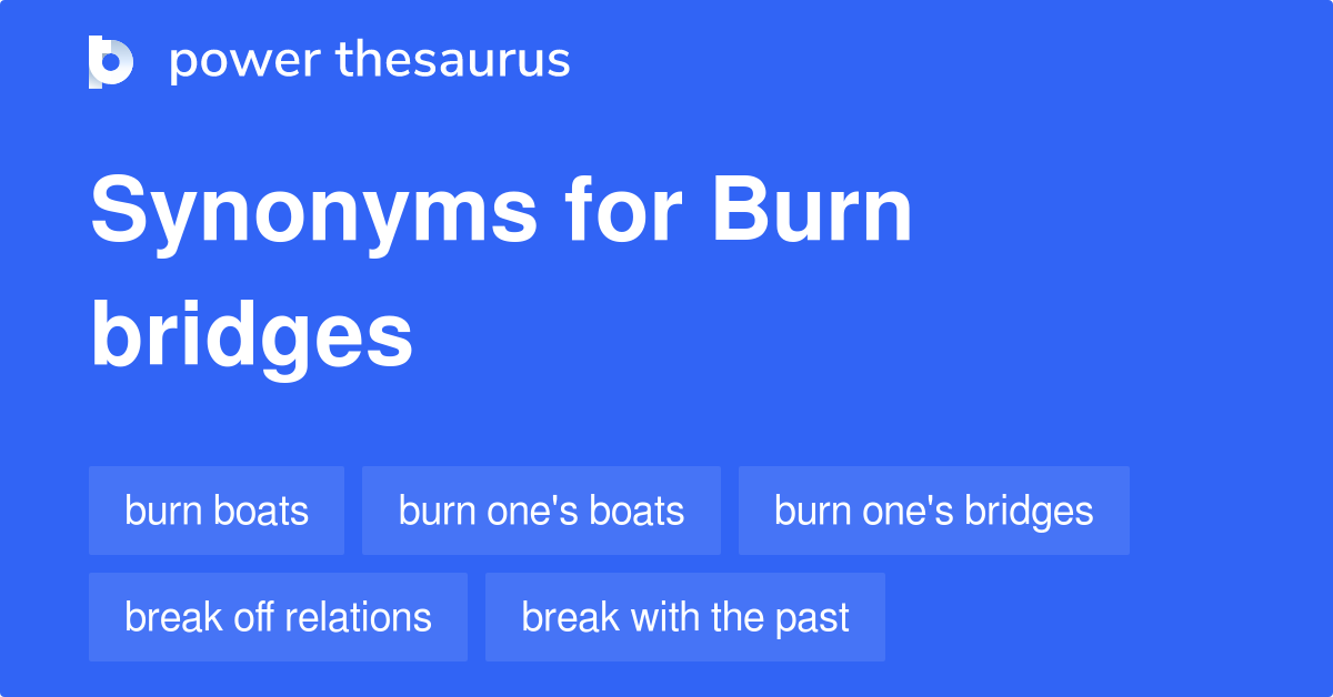 burn-bridges-synonyms-75-words-and-phrases-for-burn-bridges