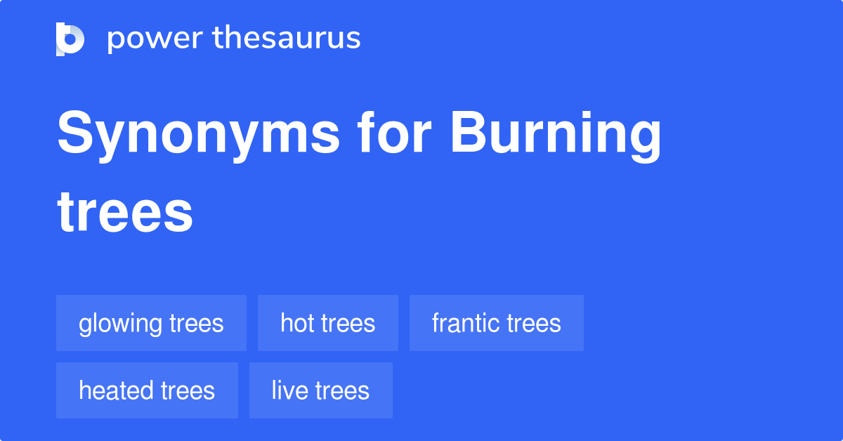 burning-trees-synonyms-20-words-and-phrases-for-burning-trees