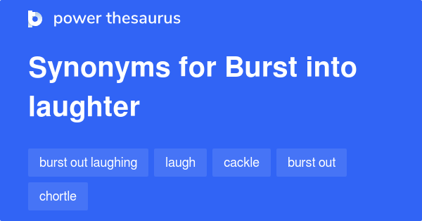 Burst Into Laughter Meaning Synonyms