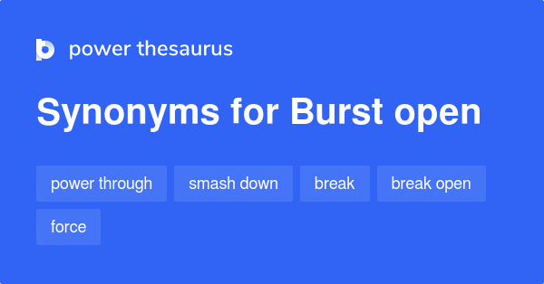 burst-open-synonyms-134-words-and-phrases-for-burst-open