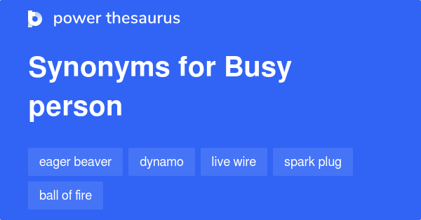 busy-person-synonyms-137-words-and-phrases-for-busy-person