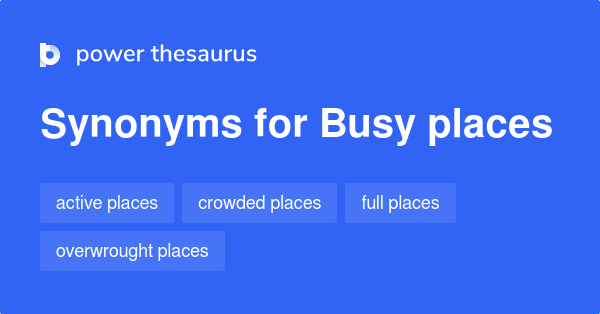 busy-places-synonyms-39-words-and-phrases-for-busy-places