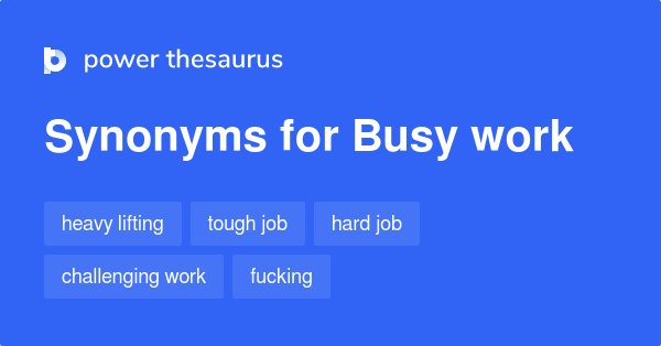 busy-work-synonyms-78-words-and-phrases-for-busy-work