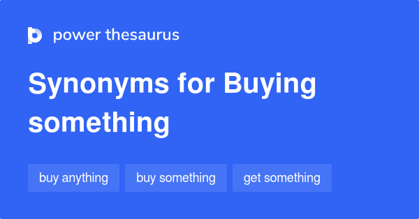 buying-something-synonyms-43-words-and-phrases-for-buying-something