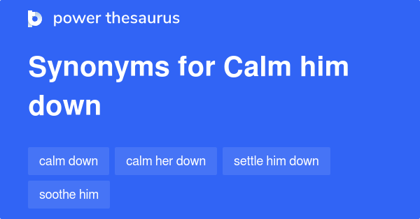 Calm Down Synonym Slang