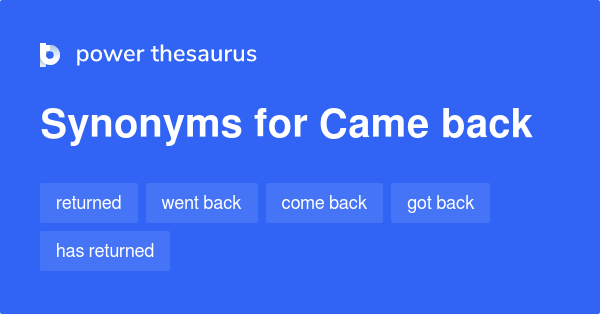 came-back-synonyms-251-words-and-phrases-for-came-back