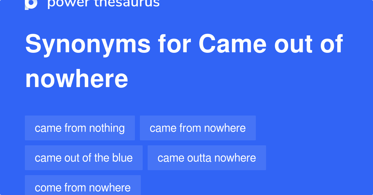 came-out-of-nowhere-synonyms-106-words-and-phrases-for-came-out-of