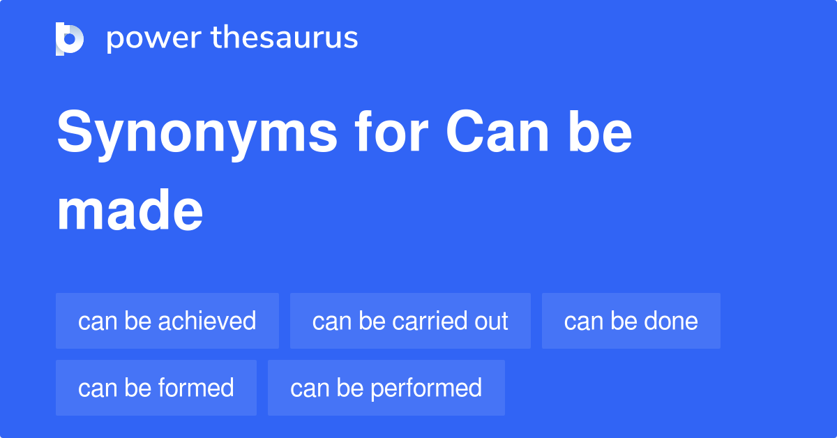 can-be-made-synonyms-203-words-and-phrases-for-can-be-made