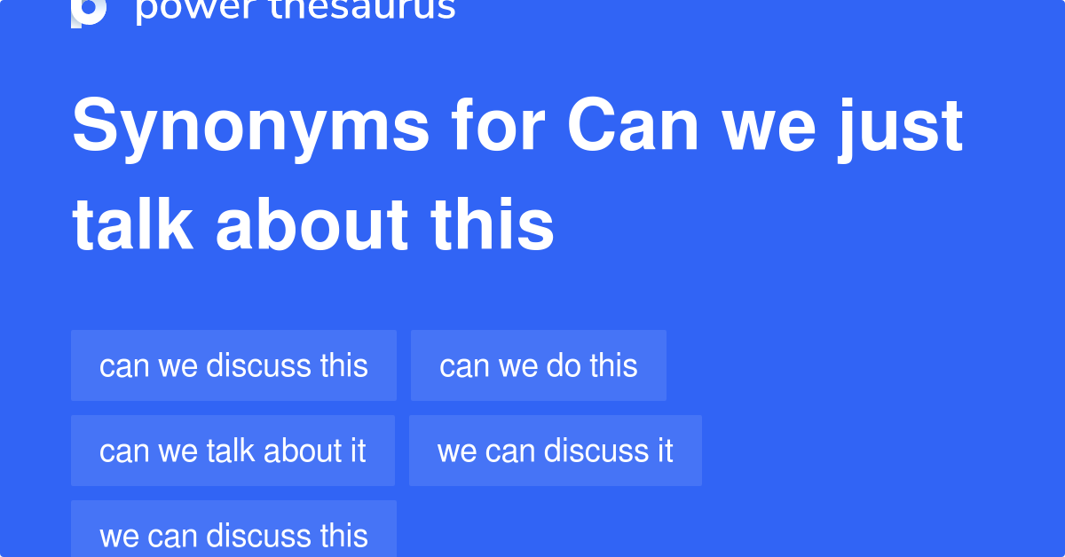 can-we-just-talk-about-this-synonyms-33-words-and-phrases-for-can-we