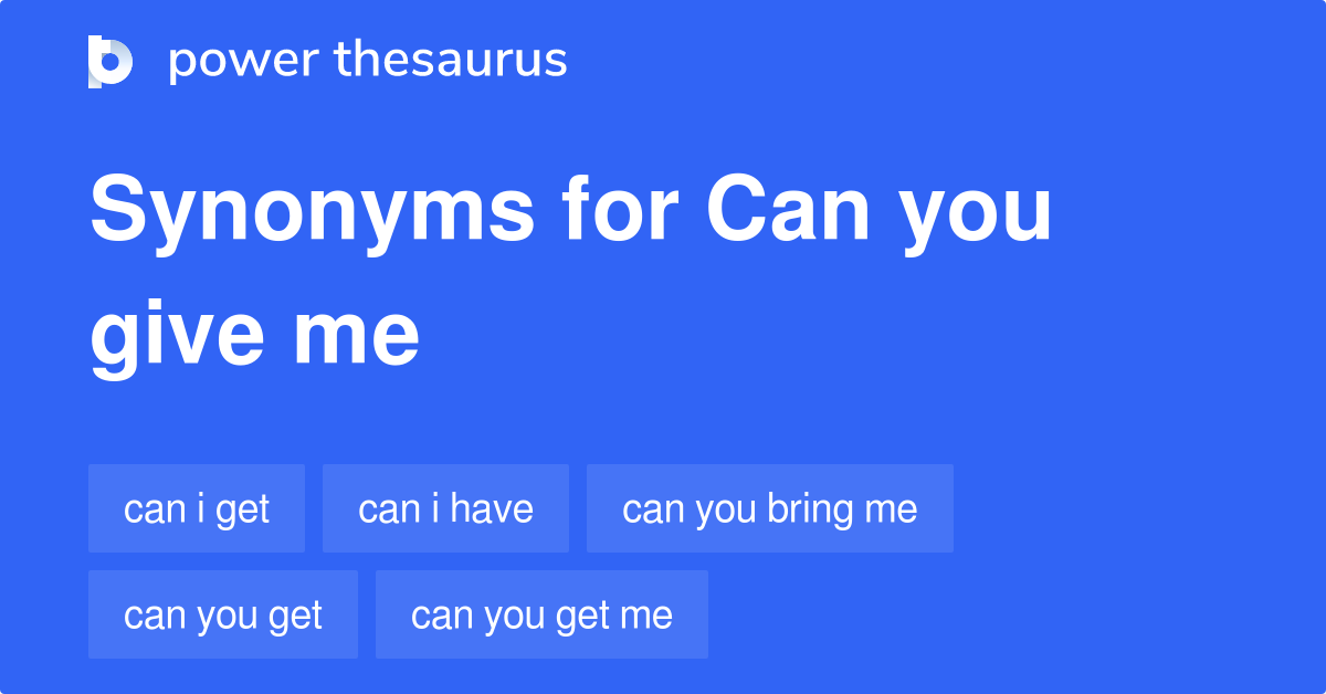 can-you-give-me-synonyms-185-words-and-phrases-for-can-you-give-me