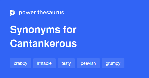 Cantankerous synonyms - 1 041 Words and Phrases for Cantankerous